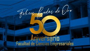 Ciencias Empresariales culmina las celebraciones por sus Bodas de Oro